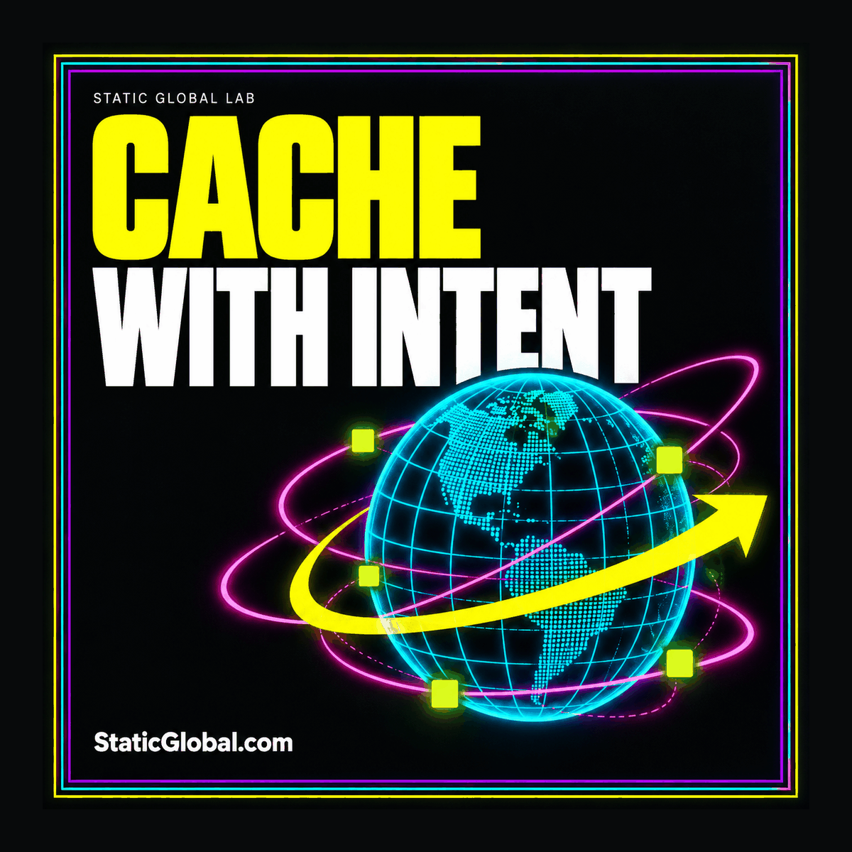 Neon CDN caching card with a central page connected to bright cache nodes, branded StaticGlobal.com.