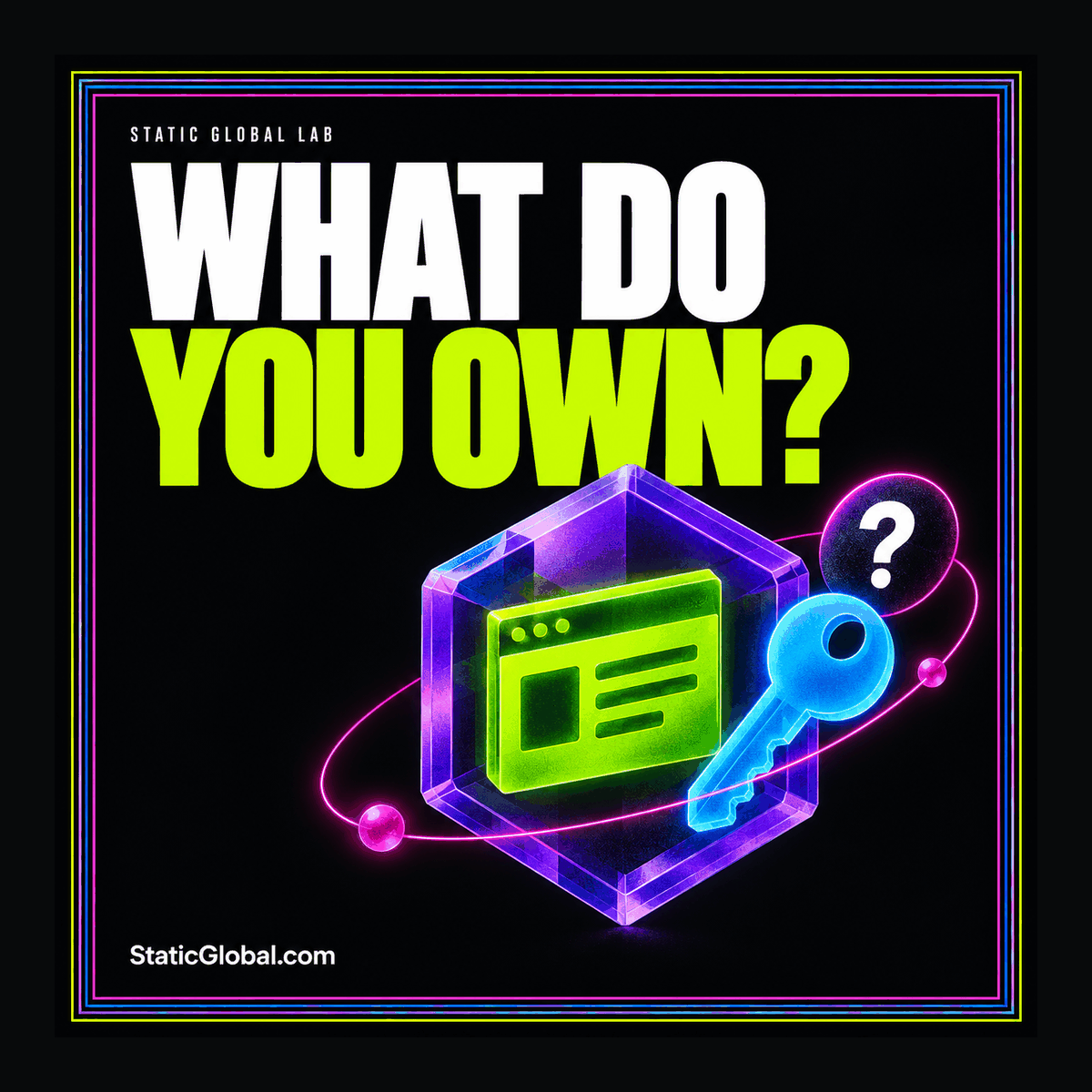 Neon ownership checklist card separating a token, domain, website files, and access keys with StaticGlobal.com branding.